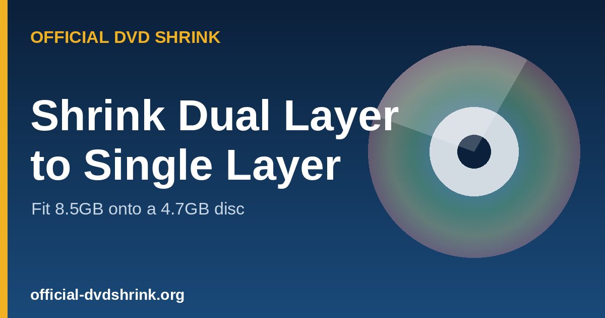 Shrink a dual layer DVD to single layer with DVD Shrink